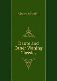 Dante and Other Waning Classics