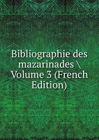 Bibliographie des mazarinades Volume 3 (French Edition)