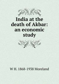 India at the death of Akbar: an economic study