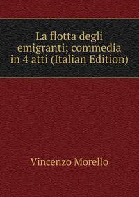 La flotta degli emigranti; commedia in 4 atti (Italian Edition)