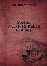 Poesie, 1905-1914 (Italian Edition)