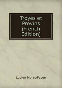 Troyes et Provins (French Edition)