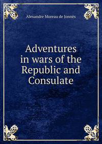 Adventures in wars of the Republic and Consulate