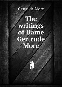 The writings of Dame Gertrude More