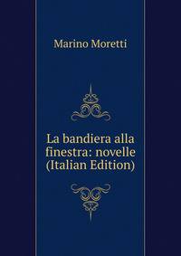 La bandiera alla finestra: novelle (Italian Edition)