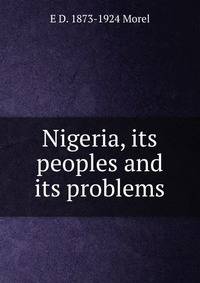 Nigeria, its peoples and its problems