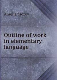 Outline of work in elementary language.