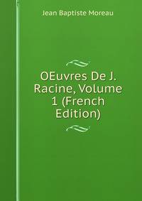 OEuvres De J. Racine, Volume 1 (French Edition)