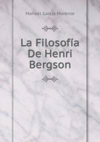 La Filosofia De Henri Bergson