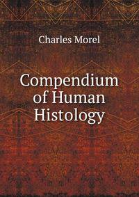 Compendium of Human Histology