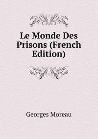 Le Monde Des Prisons (French Edition)