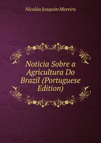 Noticia Sobre a Agricultura Do Brazil (Portuguese Edition)
