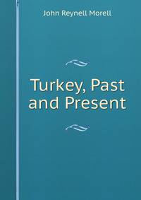 Turkey, Past and Present