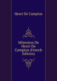 Memoires De Henri De Campion (French Edition)