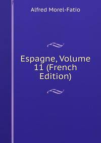 Espagne, Volume 11 (French Edition)