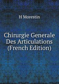 Chirurgie Generale Des Articulations (French Edition)