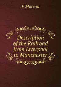 Description of the Railroad from Liverpool to Manchester