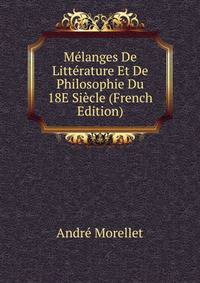 Melanges De Litterature Et De Philosophie Du 18E Siecle (French Edition)