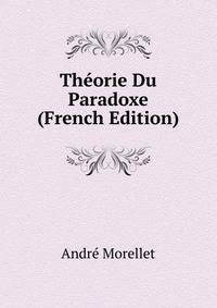 Theorie Du Paradoxe (French Edition)