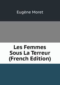 Les Femmes Sous La Terreur (French Edition)