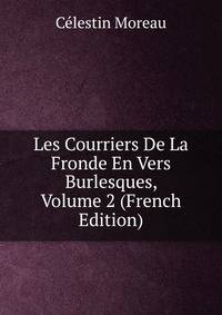 Les Courriers De La Fronde En Vers Burlesques, Volume 2 (French Edition)