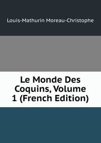 Le Monde Des Coquins, Volume 1 (French Edition)