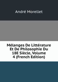 Melanges De Litterature Et De Philosophie Du 18E Siecle, Volume 4 (French Edition)