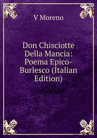 Don Chisciotte Della Mancia: Poema Epico-Burlesco (Italian Edition)