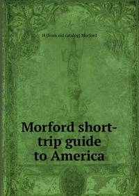 Morford short-trip guide to America