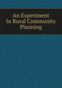 An Experiment In Rural Community Planning