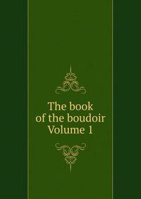 The book of the boudoir Volume 1