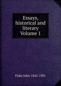 Essays, historical and literary Volume 1