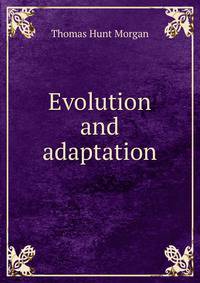 Evolution and adaptation