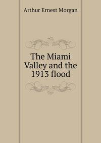 The Miami Valley and the 1913 flood