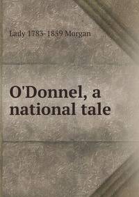 O'Donnel, a national tale