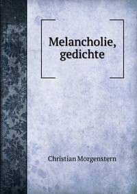 Melancholie, gedichte