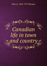 Canadian life in town and country