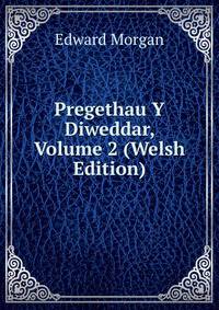 Pregethau Y Diweddar, Volume 2 (Welsh Edition)