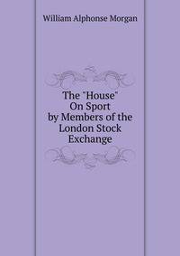The "House" On Sport by Members of the London Stock Exchange