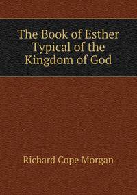 The Book of Esther Typical of the Kingdom of God