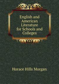 English and American Literature for Schools and Colleges