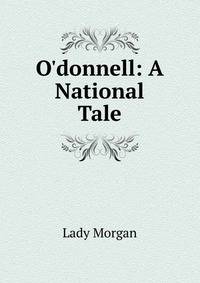O'donnell: A National Tale