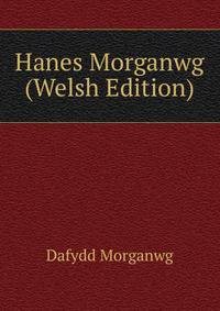 Hanes Morganwg (Welsh Edition)