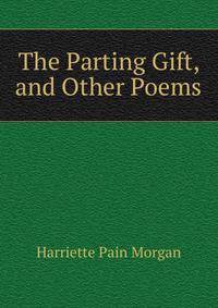 The Parting Gift, and Other Poems