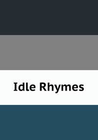 Idle Rhymes