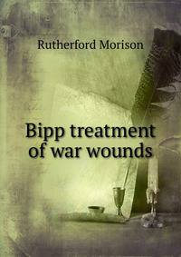 Bipp treatment of war wounds