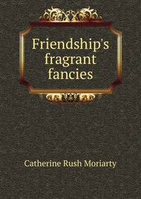 Friendship's fragrant fancies