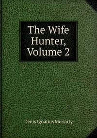 The Wife Hunter, Volume 2