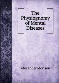 The Physiognomy of Mental Diseases