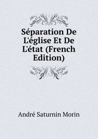 S?paration De L'?glise Et De L'?tat (French Edition)